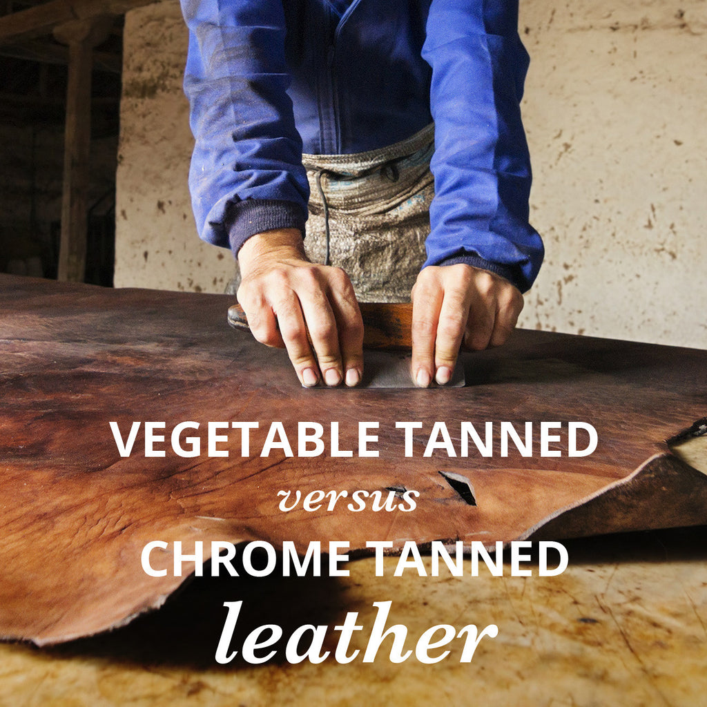 Vegetable Tanned vs Chrome Tanned Leather 